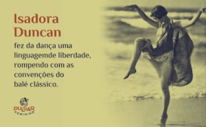 Isadora Duncan – dançarina – uma vez que foi selvagem na vida, não deixe que te domem
